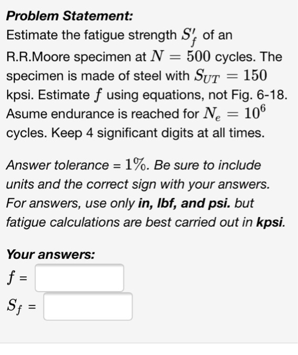 Solved Estimate the fatigue strength S'_f, of an R.R.Moore | Chegg.com