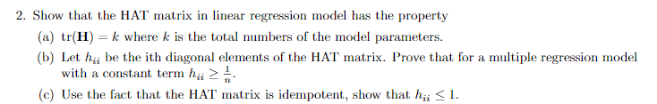 Solved 2. Show that the HAT matrix in linear regression | Chegg.com