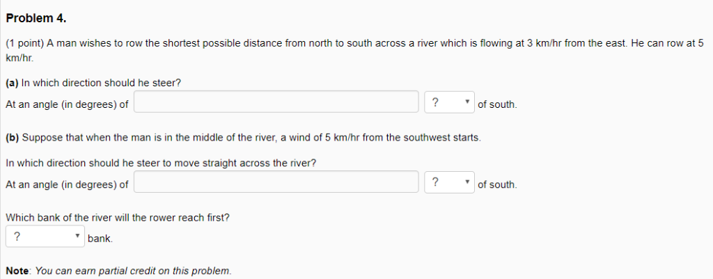 Solved Problem 4. 1 point A man wishes to row the shortest