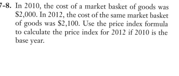 Solved In 2010, the cost of a market basket of goods was | Chegg.com