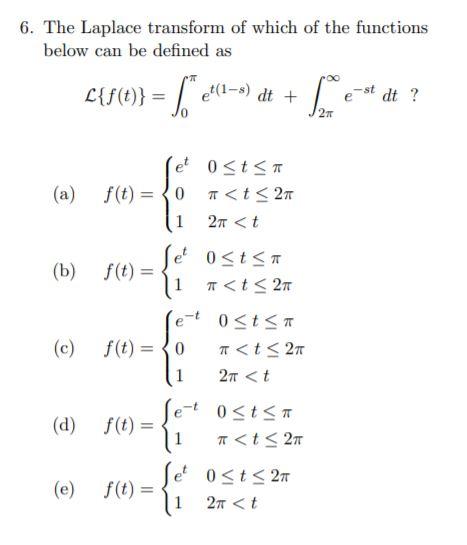 Solved 6. The Laplace transform of which of the functions | Chegg.com