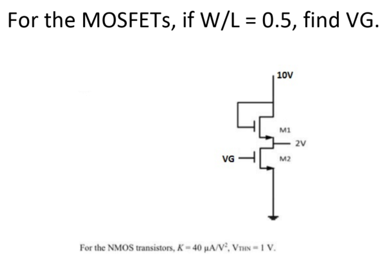 Solved For The Mosfets If W L 0 5 Find Vg 10v Jt Mi Chegg Com