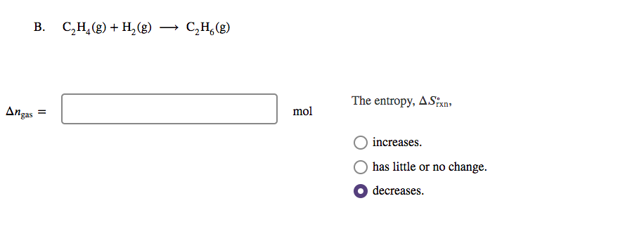 Solved B. C2H4 g H2 g C2H6 g ngas mol The entropy