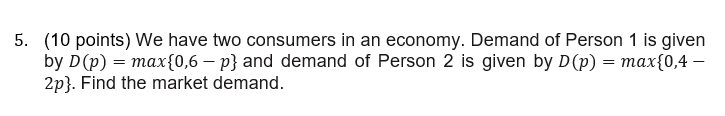 Solved 5. (10 points) We have two consumers in an economy. | Chegg.com