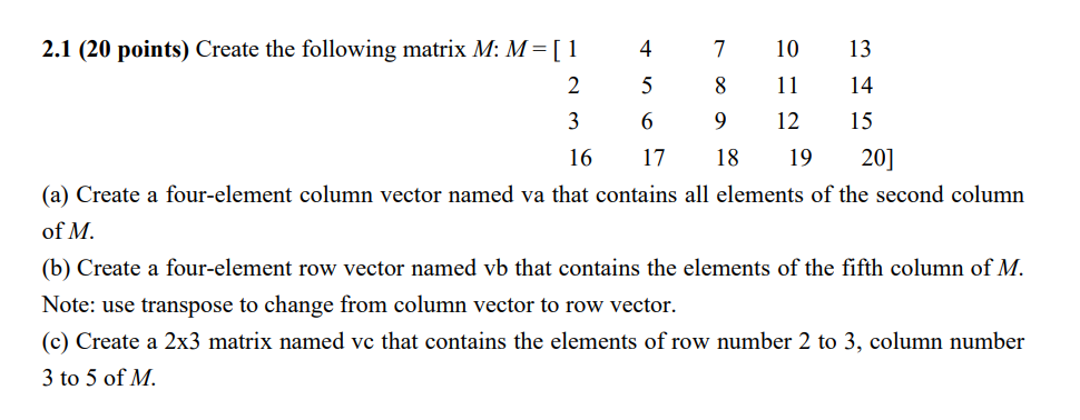 Solved 4 7 10 13 2.1 (20 points) Create the following matrix | Chegg.com