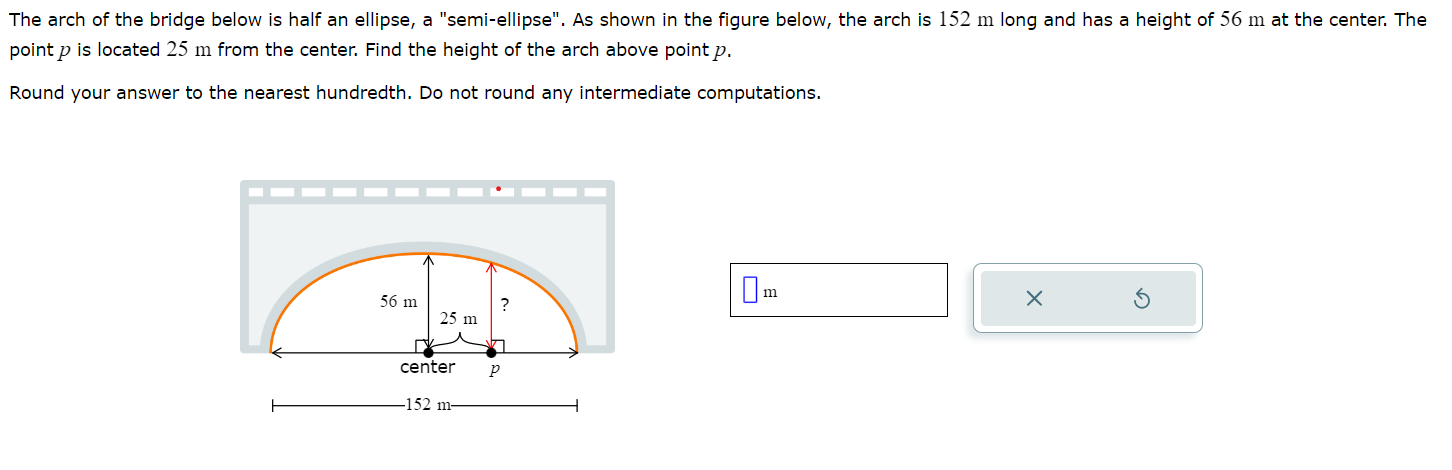 The arch of the bridge below is half an ellipse, a semi-ellipse. As shown in the figure below, the arch is \( 152 \mathrm{~