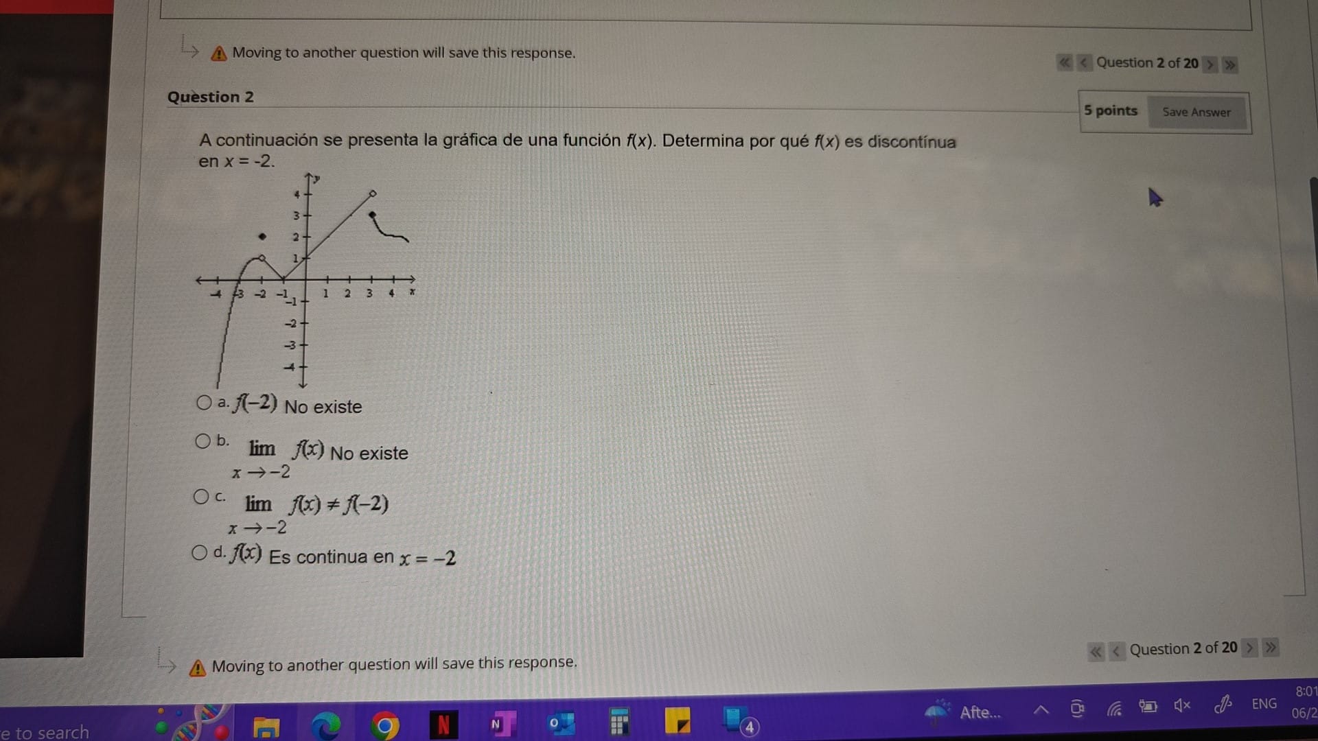 A Moving to another question will save this response. uestion 2 A continuación se presenta la gráfica de una función \( f(x)