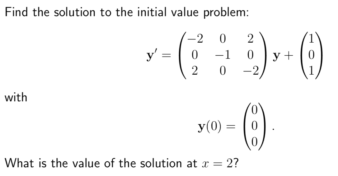 Solved Find the solution to the initial value problem: -2 0 | Chegg.com