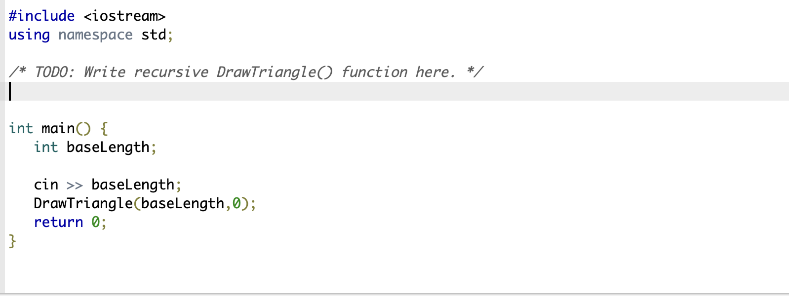 Solved Write a recursive function called DrawTriangle() that | Chegg.com