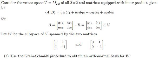 Solved Consider the vector space V = M₂2 of all 2 x 2 real | Chegg.com