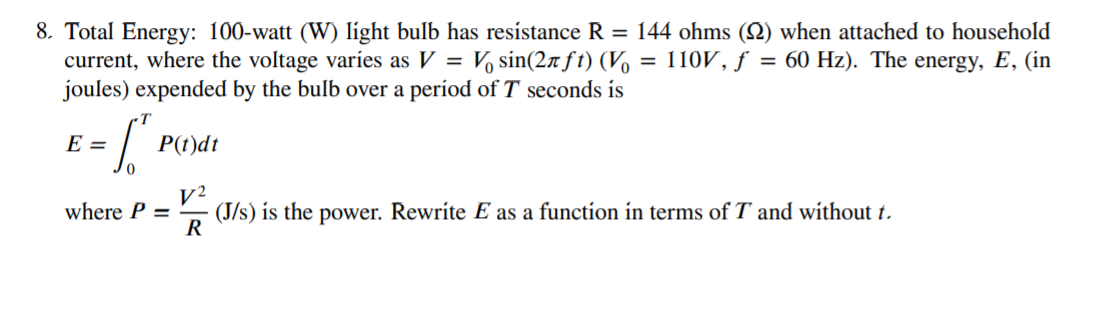 Solved 8. Total Energy: 100-watt (W) light bulb has | Chegg.com
