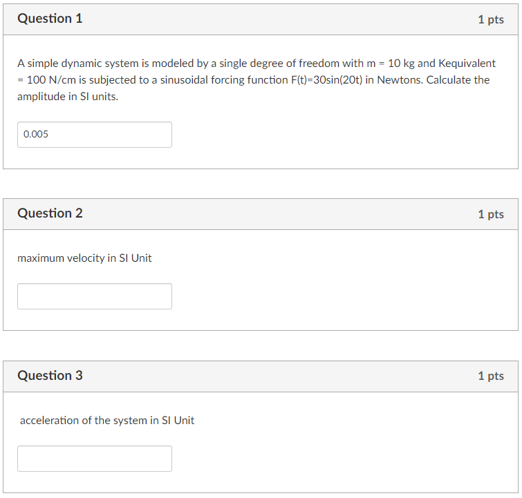 Solved Question 1 1 pts A simple dynamic system is modeled | Chegg.com