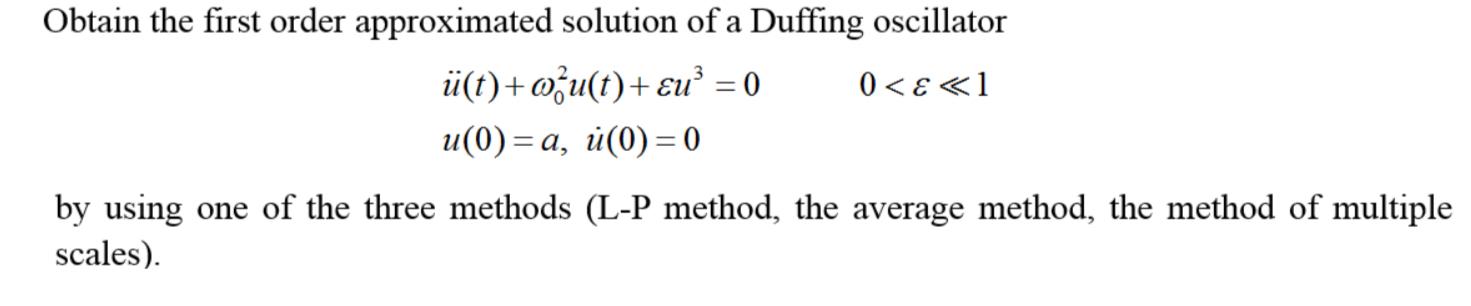 Solved Obtain the first order approximated solution of a | Chegg.com