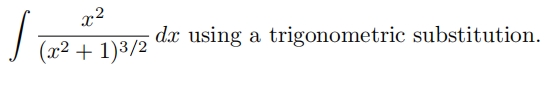 Solved ∫ X2 1 3 2x2dx Using A Trigonometric Substitution