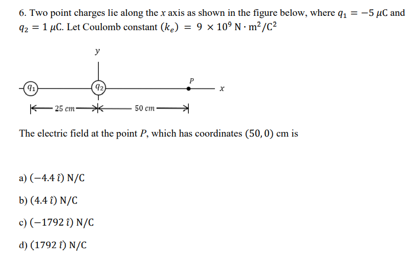 Solved 6. Two point charges lie along the x axis as shown in | Chegg.com
