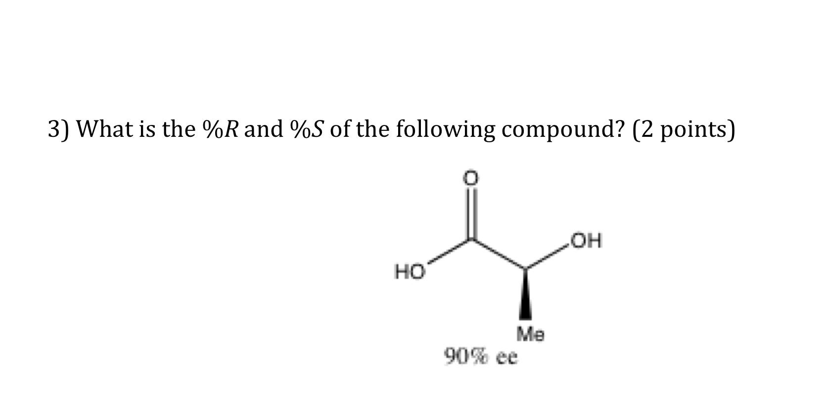 Solved 3) What is the %R and %S of the following compound? | Chegg.com