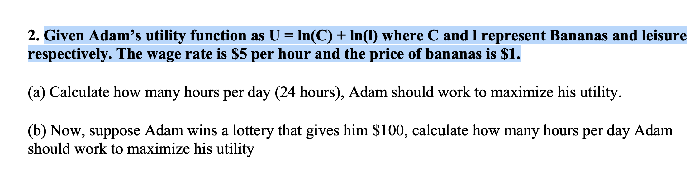 Solved = 2. Given Adam's utility function as U = In(C) + | Chegg.com