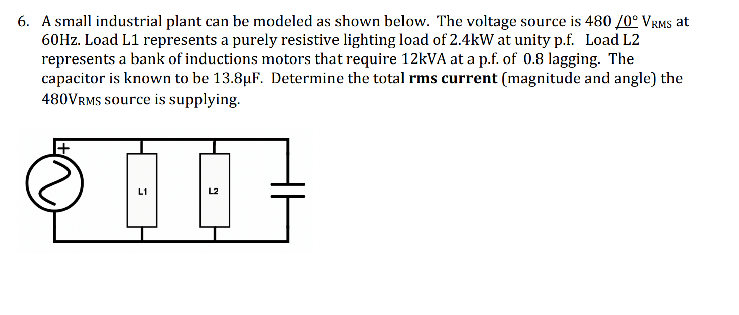 Solved 6. A small industrial plant can be modeled as shown | Chegg.com