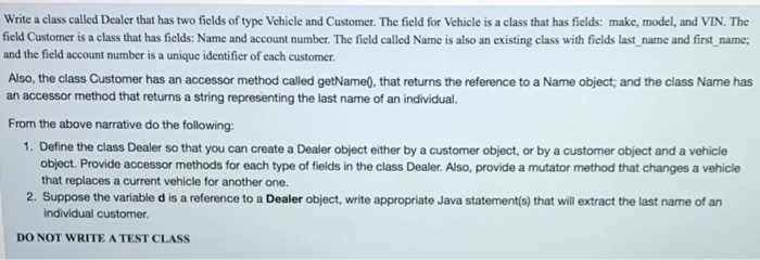 Solved Write A Class Called Dealer That Has Two Fields Of | Chegg.com