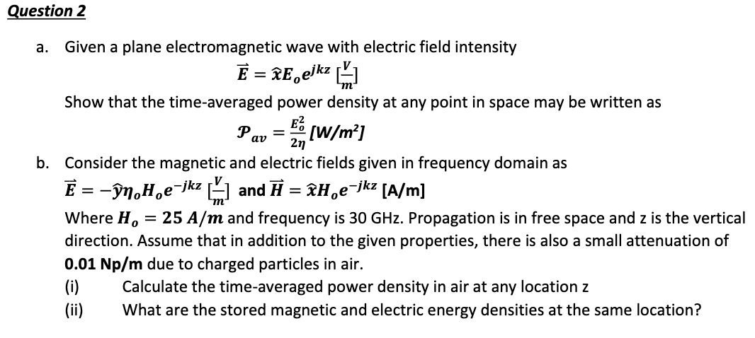 Solved Question 2 A. Given A Plane Electromagnetic Wave With | Chegg.com