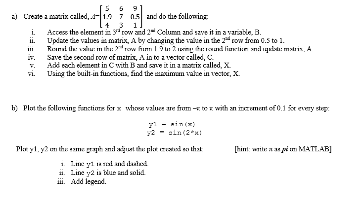 Solved 15 6 91 a) Create a matrix called, A= 1.9 7 0.5 and | Chegg.com