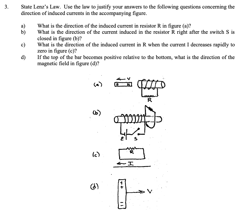 Solved State Lenz's Law. Use the law to justify your answers