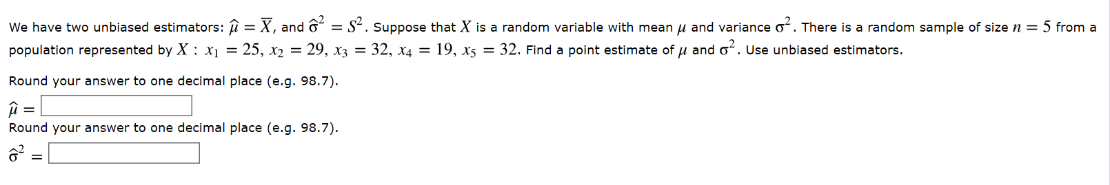 We Have Two Unbiased Estimators U X And O 2 S2 Chegg Com