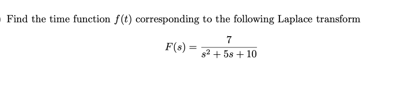 Solved Find the time function f(t) corresponding to the | Chegg.com