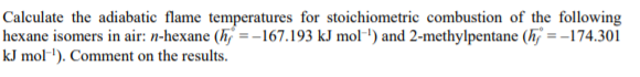 Solved Calculate the adiabatic flame temperatures for | Chegg.com ...