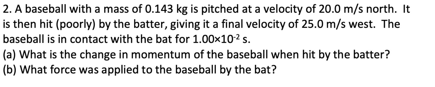 Solved 2. A Baseball With A Mass Of 0.143 Kg Is Pitched At A | Chegg.com