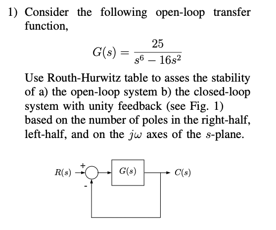 Solved = 1) Consider the following open-loop transfer | Chegg.com
