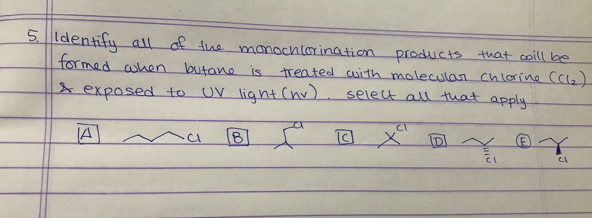 Solved 5. Identify all of the monochlorination products that | Chegg.com