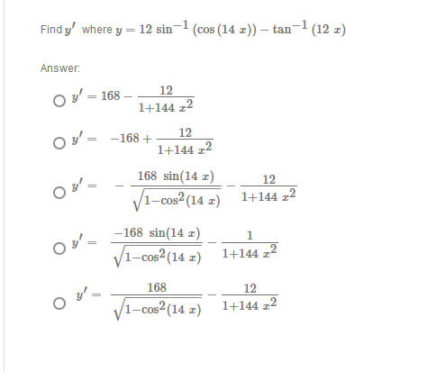 Solved Find y′ where y=12sin−1(cos(14x))−tan−1(12x) Answer: | Chegg.com