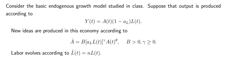 Solved Consider the basic endogenous growth model studied in | Chegg.com