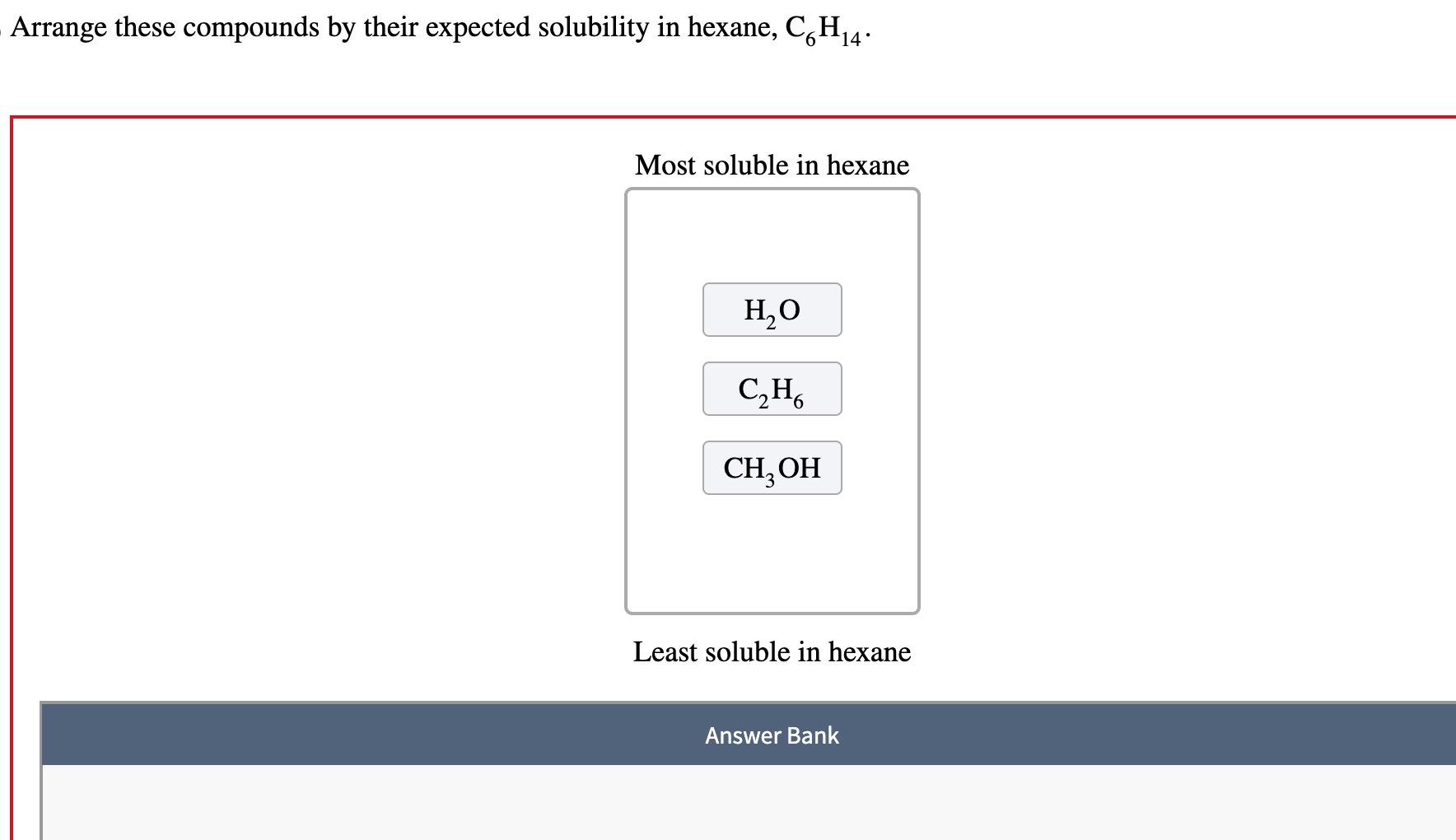 Solved Arrange these compounds by their expected solubility