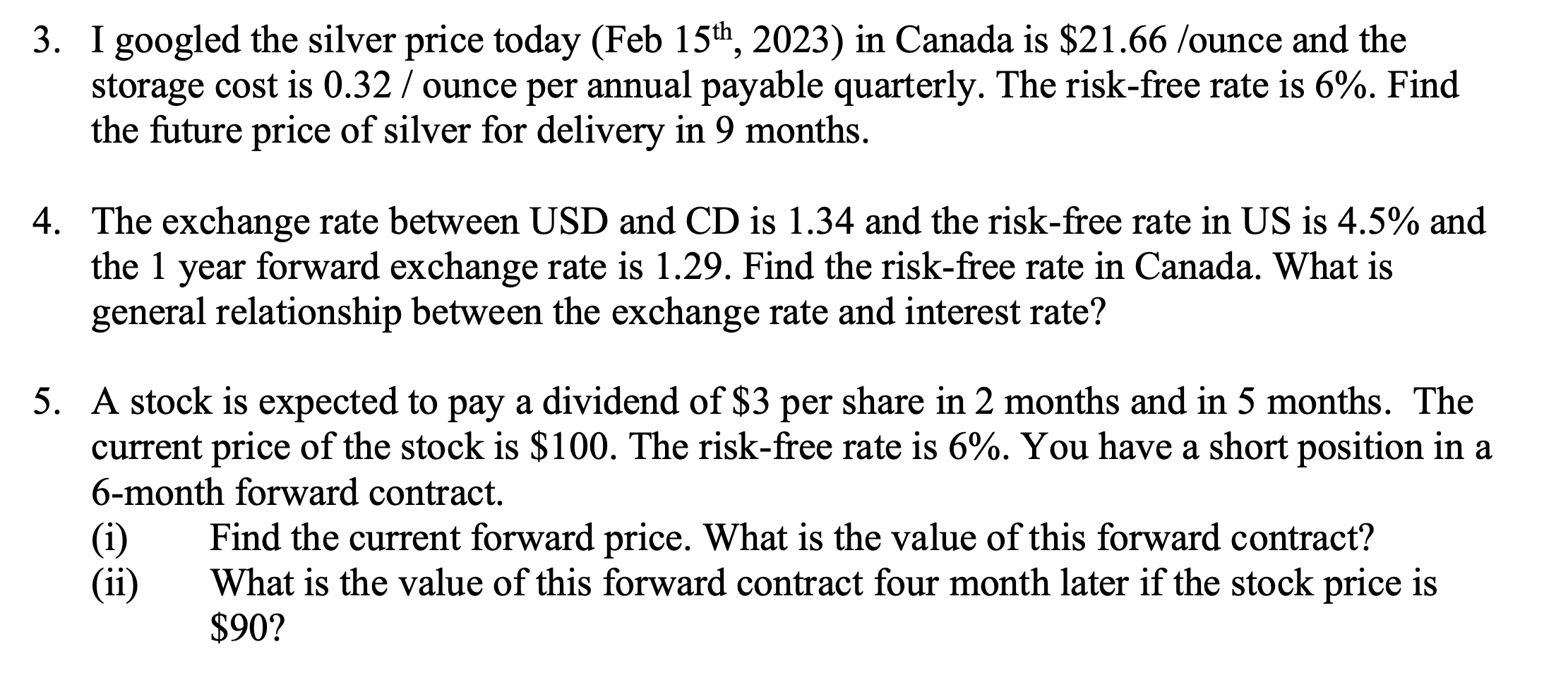 Solved 3. I googled the silver price today (Feb 15th ,2023 )