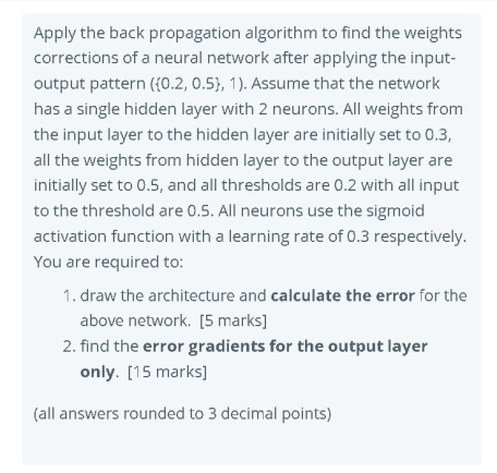 Solved Apply the back propagation algorithm to find the | Chegg.com