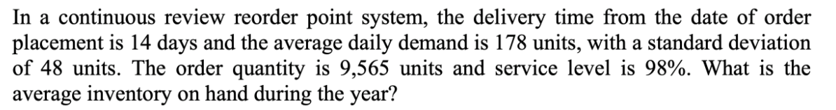 Solved In a continuous review reorder point system, the | Chegg.com