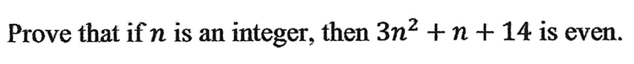 Solved Prove That If N Is An Integer Then 3n2n14 Is Even 7615