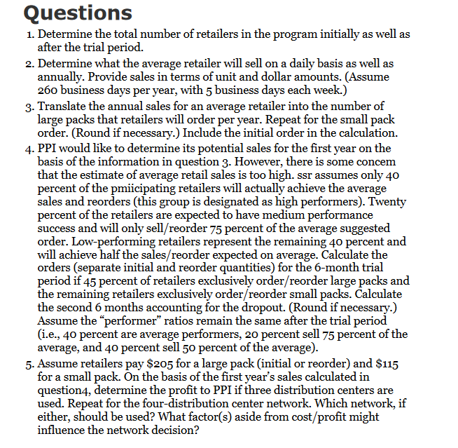 1. Determine the total number of retailers in the program initially as well as after the trial period.
2. Determine what the