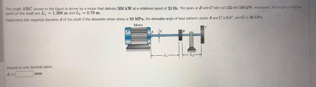 Solved The shaft ABC shown in the figure is driven by a | Chegg.com