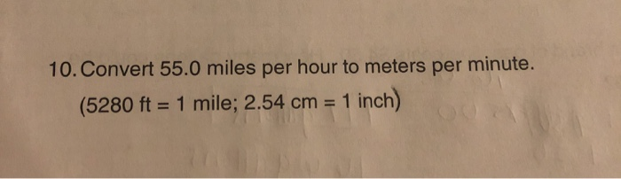 solved-10-convert-55-0-miles-per-hour-to-meters-per-minute-chegg