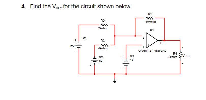 4. Find the \( V_{\text {out }} \) for the circuit shown below.