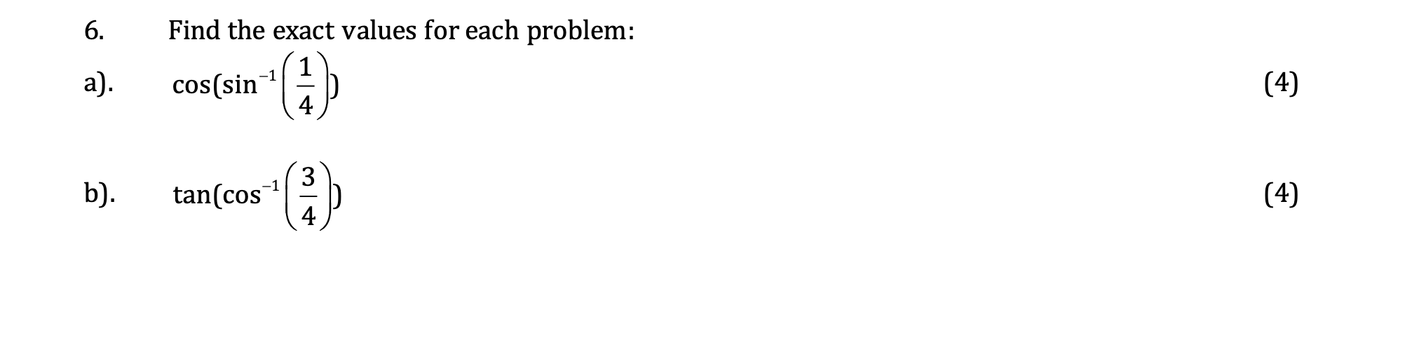 Solved 6. Find the exact values for each problem: a). | Chegg.com