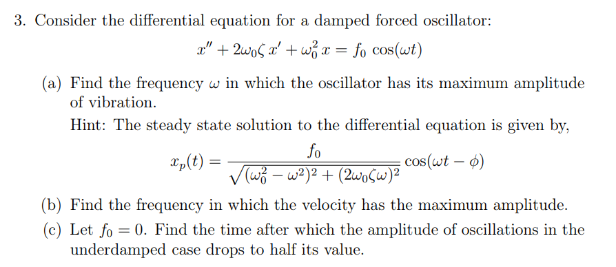 Solved 3. Consider the differential equation for a damped | Chegg.com