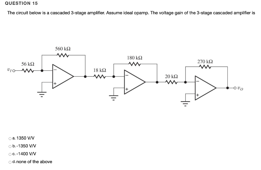 Solved QUESTION 15 The circuit below is a cascaded 3-stage | Chegg.com