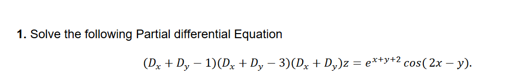 Solved 1. Solve the following Partial differential Equation | Chegg.com