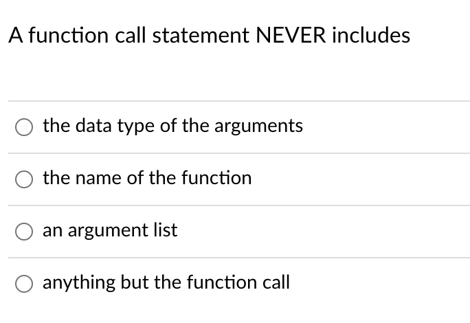 Solved A function call statement NEVER includes the data | Chegg.com