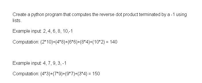Solved Create a python program that computes the reverse dot | Chegg.com