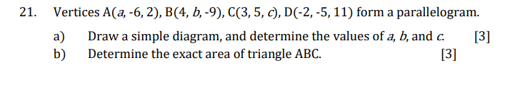 Solved Vertices A(a, -6, 2), B(4, B, -9), C(3, 5, C), D(-2, | Chegg.com